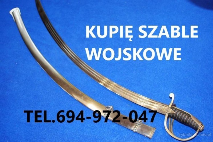 KUPIĘ SZABLE,BAGNETY,KORDZIKI,NOŻE STARE WOJSKOWE TELEFON 694972047