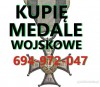 KUPIĘ ODZNACZENIA,ODZNAKI,MEDALE,ORDERY STARE WOJSKOWE TELEFON 694972047 KUPIĘ ODZNACZENIA,ODZNAKI,MEDALE,ORDERY STARE WOJSKOWE TELEFON 694972047