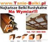Tanie Belki rustykalne Na Wymiar imitacja drewna Tanie Belki rustykalne Na Wymiar imitacja drewna