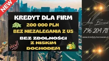 KREDYT DLA FIRM DO 200 000 PLN  NA UPROSZCZONYCH ZASADACH!