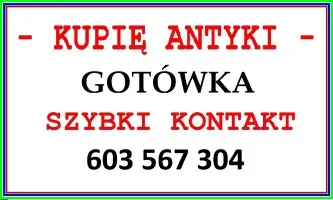 SKUP ANTYKÓW - DOJEŻDŻAM - KUPIĘ ANTYKI !