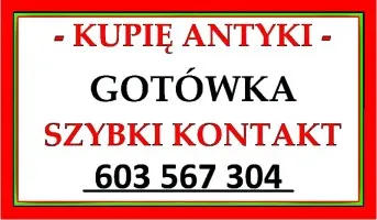SKUP ANTYKÓW Rybnik - Kupię Antyki po SPRZĄTANIU / LIKWIDACJI - DOMU !