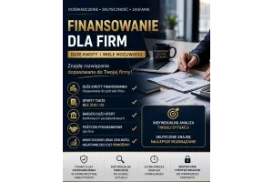 FINANSOWANIE DLA FIRM, RÓWNIEŻ W TRUDNYCH PRZYPADKACH. DUŻE KWOTY.