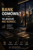 BANK ODMÓWIŁ KREDYTU? TO JESZCZE NIE KONIEC.